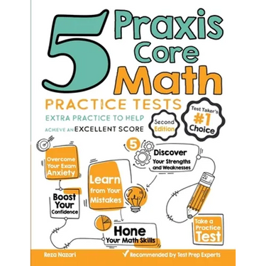 5 Praxis Core Math Practice Tests: Extra Practice to Help Achieve an Excellent Score