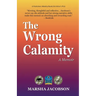 The Wrong Calamity: A Memoir
