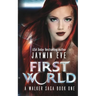 First World: A Walker Saga Book One