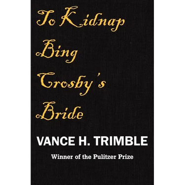 To Kidnap Bing Crosby's Bride