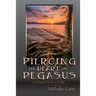 Piercing the Heart of Pegasus: A Blackwater Falls Story