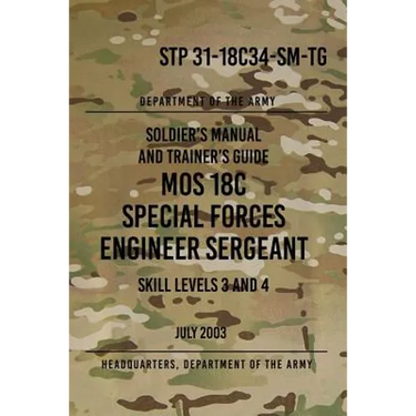 STP 31-18C34-SM-TG MOS 18C Special Forces Engineer Sergeant: Skill Levels 3 and 4 July 2003