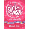 Girl Wise: A Guide to Being You!