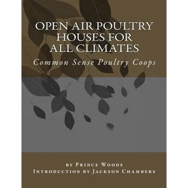 Open Air Poultry Houses For All Climates: Common Sense Poultry Coops
