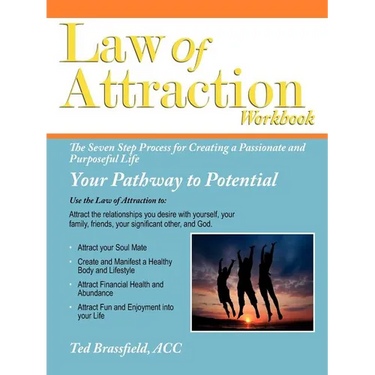 Law Of Attraction: The Seven Step Process for Creating a Passionate and Purposeful Life