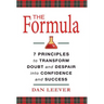 The Formula: 7 Principles to Transform Doubt and Despair into Confidence and Success