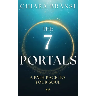 The 7 Portals: A Path Back To Your Soul