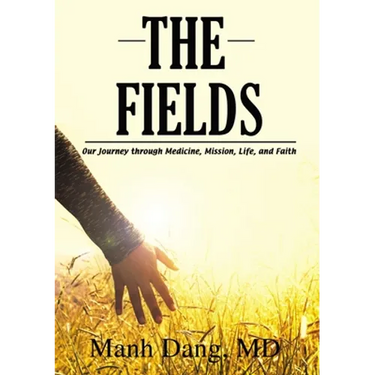 The Fields: Our Journey Through Medicine, Mission, Life, and Faith
