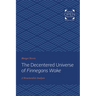 The Decentered Universe of Finnegans Wake: A Structuralist Analysis