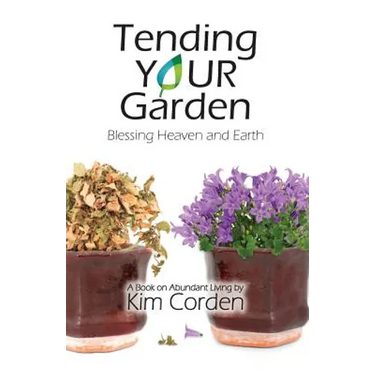 Tending Your Garden: Blessing Heaven and Earth
