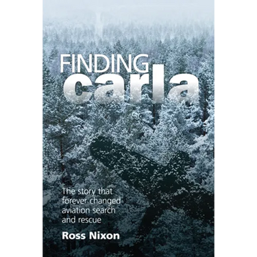 Finding Carla: The Story That Forever Changed Aviation Search and Rescue