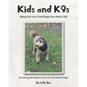 Kid's and K9s: Making Your Furry Friend Happy from Head to Tail!