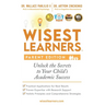 Wisest Learners (Parent Edition): Unlock the Secrets to Your Child's Academic Success