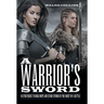 A Warrior's Sword: 10 Strategies to Build Hope and Stand Strong in the Midst of a Battle