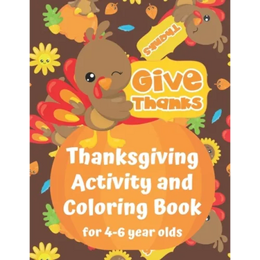 Thanksgiving Activity and Coloring Book for 4-6 year olds: Spot the Difference Dot-to-Dot puzzles Drawing activities Paint by Numbers Coloring pages