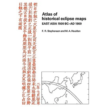 Atlas of Historical Eclipse Maps: East Asia 1500 BC Ad 1900