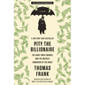 Pity the Billionaire