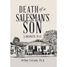 Death of a Salesman's Son: A Dramatic Play