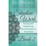 Shadow Work Book 2: Facing & Embracing the Dark Side of Your Soul