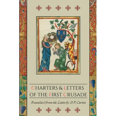 Charters and Letters of the First Crusade