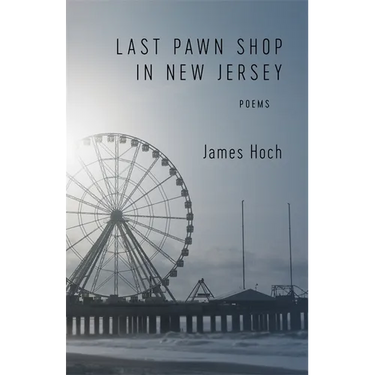 Last Pawn Shop in New Jersey: Poems