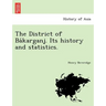 The District of Ba Karganj. Its History and Statistics.