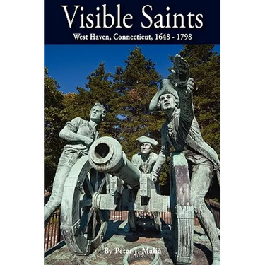 Visible Saints, West Haven, Connecticut, 1648 - 1798