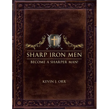 Sharp Iron Men: Become a Sharper Man!