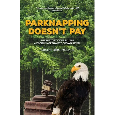 Parknapping Doesn't Pay: The History of Rescuing a Pacific Northwest Crown Jewel