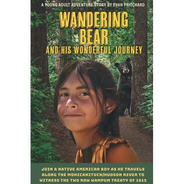 Wandering Bear and His Wonderful Journey: A Young Adult Adventure Story By Evan Pritchard