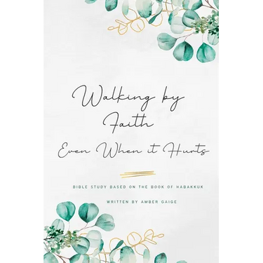 Walking by faith even when it hurts: A study based on the book of Habakkuk