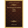 The Manual Of Catholic Piety (1863)