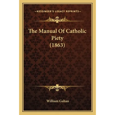 The Manual Of Catholic Piety (1863)