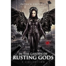 In the Garden of Rusting Gods: A Collection