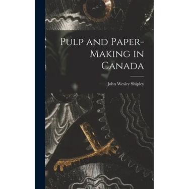Pulp and Paper-making in Canada