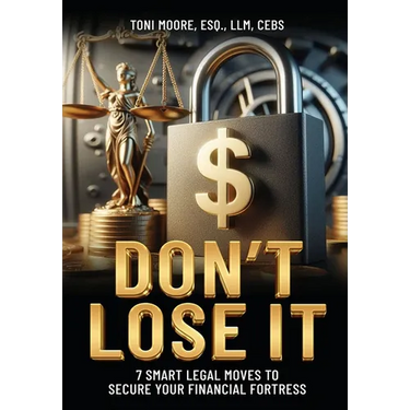 DON'T LOSE IT 7 Smart Legal Moves to Secure Your Financial Fortress