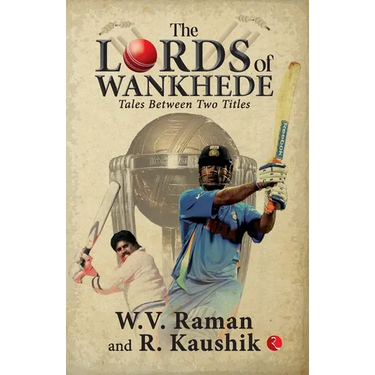 The Lords of Wankhede: Tales Between Two Titles