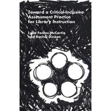 Toward a Critical-Inclusive Assessment Practice for Library Instruction