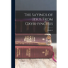 The Sayings of Jesus From Oxyrhynchus