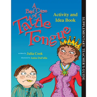 A Bad Case of Tattle Tongue Activity and Idea Book