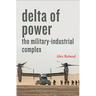 Delta of Power: The Military-Industrial Complex