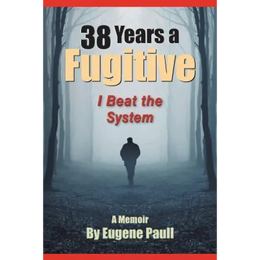 38 Years a Fugitive
