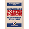 Discovering the Positive Thinking - Championship Self-esteem