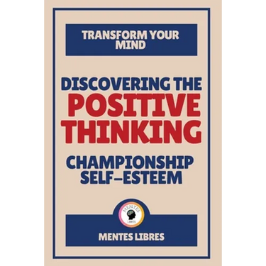 Discovering the Positive Thinking - Championship Self-esteem