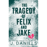 The Tragedy of Felix & Jake
