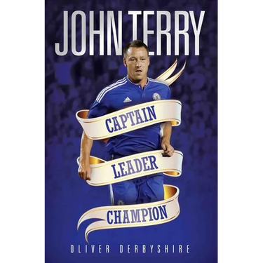 John Terry - Captain, Leader, Champion