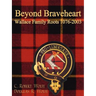 Beyond Braveheart - Wallace Family Roots 1076-2003