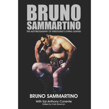 Bruno Sammartino: The Autobiography of Wrestling's Living Legend - Black & White Edition