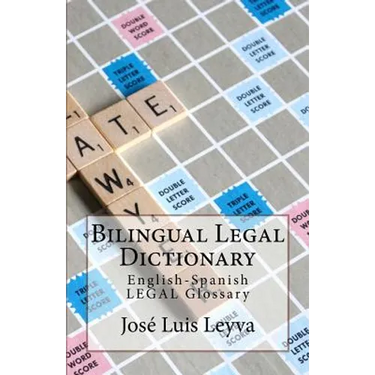 Bilingual Legal Dictionary: English-Spanish Legal Glossary