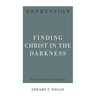 Depression: Finding Christ in the Darkness